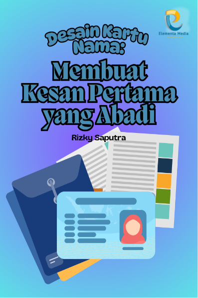 Desain Kartu Nama: Membuat Kesan Pertama yang Abadi